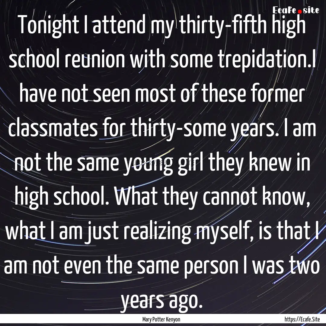 Tonight I attend my thirty-fifth high school.... : Quote by Mary Potter Kenyon