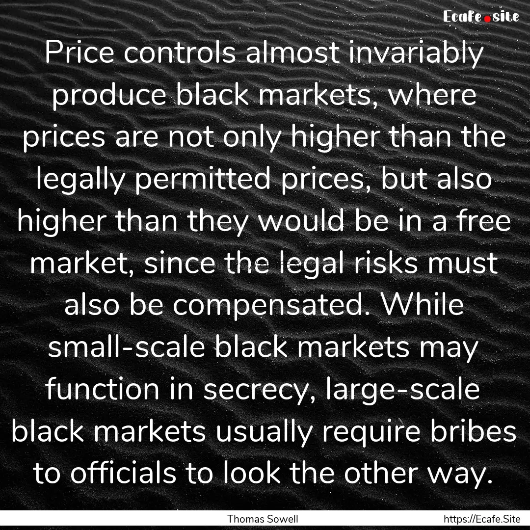 Price controls almost invariably produce.... : Quote by Thomas Sowell