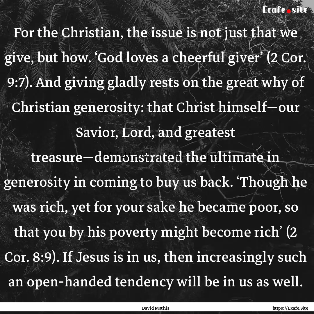 For the Christian, the issue is not just.... : Quote by David Mathis