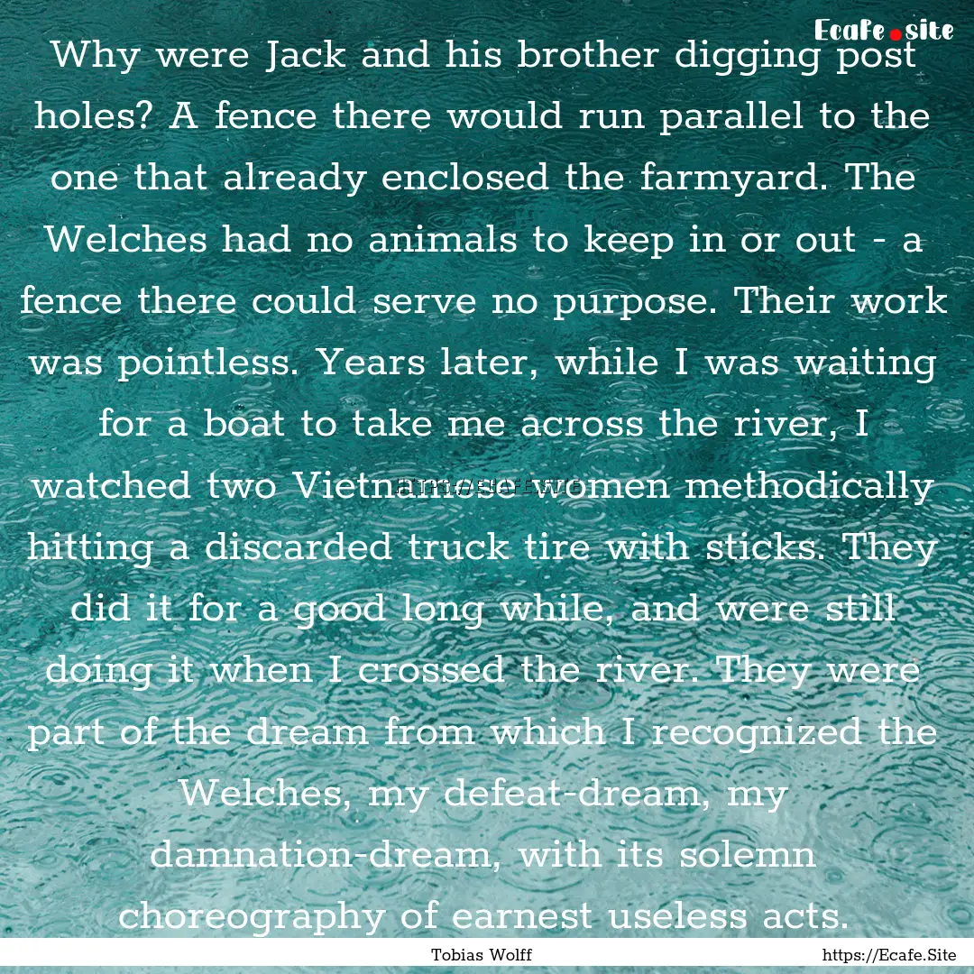 Why were Jack and his brother digging post.... : Quote by Tobias Wolff