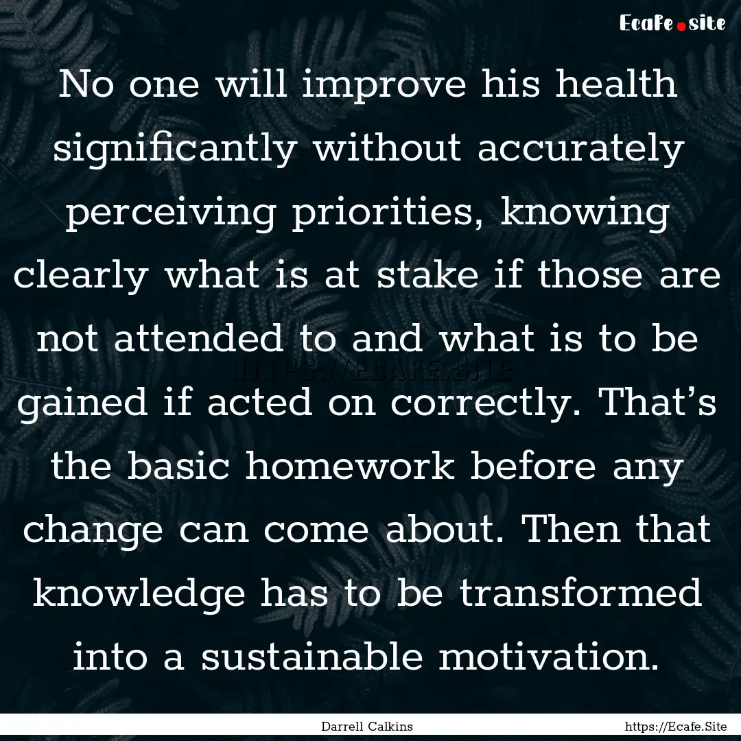 No one will improve his health significantly.... : Quote by Darrell Calkins