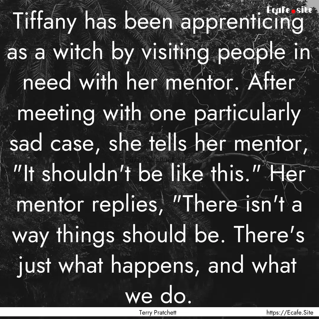 Tiffany has been apprenticing as a witch.... : Quote by Terry Pratchett