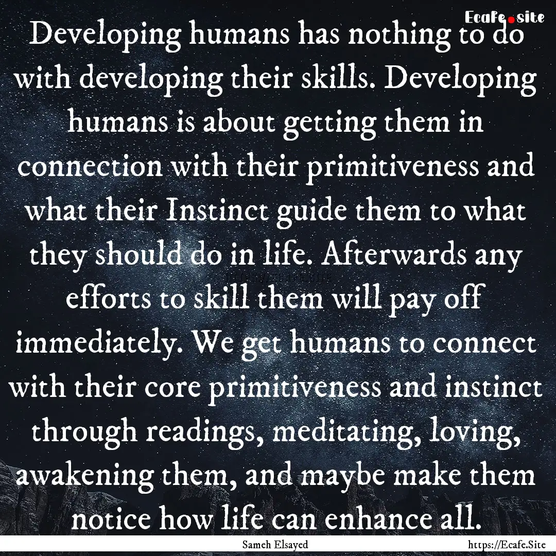 Developing humans has nothing to do with.... : Quote by Sameh Elsayed