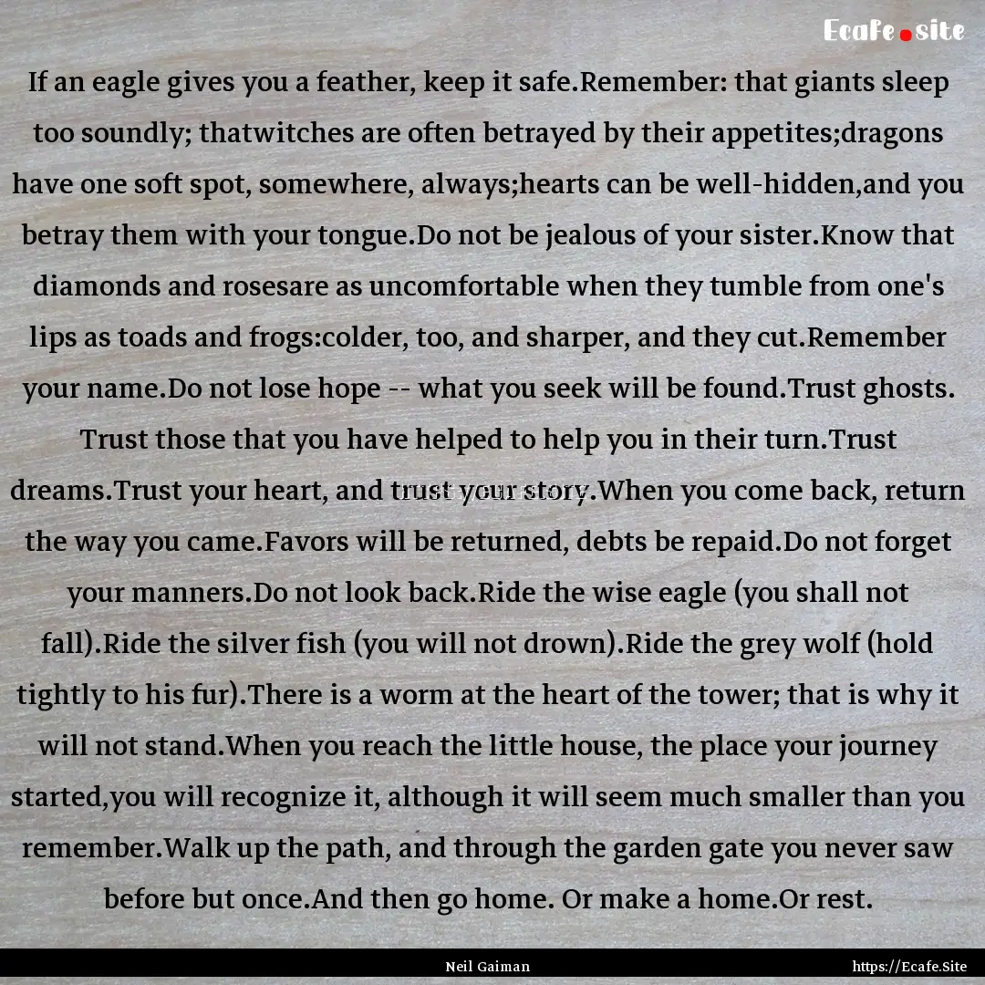 If an eagle gives you a feather, keep it.... : Quote by Neil Gaiman