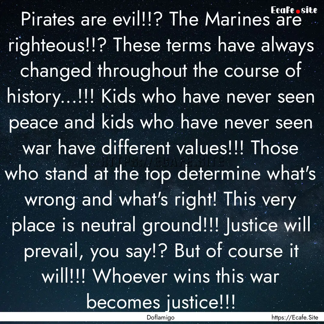 Pirates are evil!!? The Marines are righteous!!?.... : Quote by Doflamigo