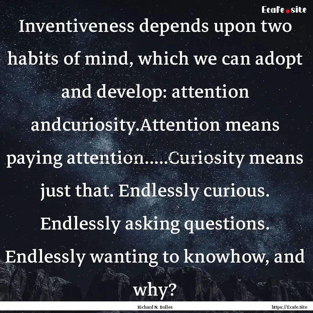 Inventiveness depends upon two habits of.... : Quote by Richard N. Bolles