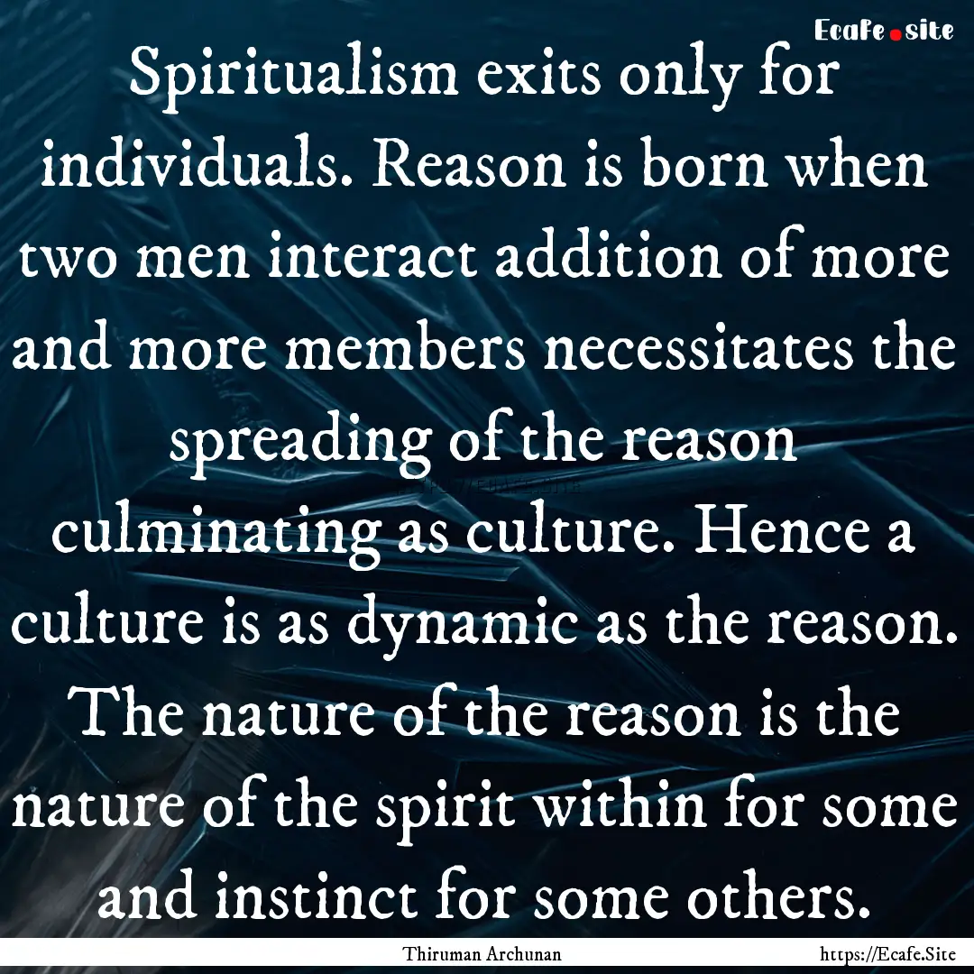 Spiritualism exits only for individuals..... : Quote by Thiruman Archunan