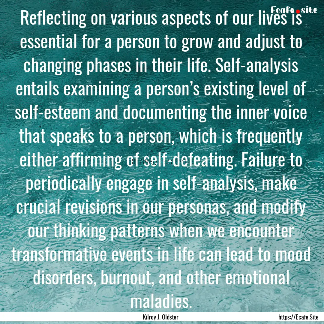 Reflecting on various aspects of our lives.... : Quote by Kilroy J. Oldster