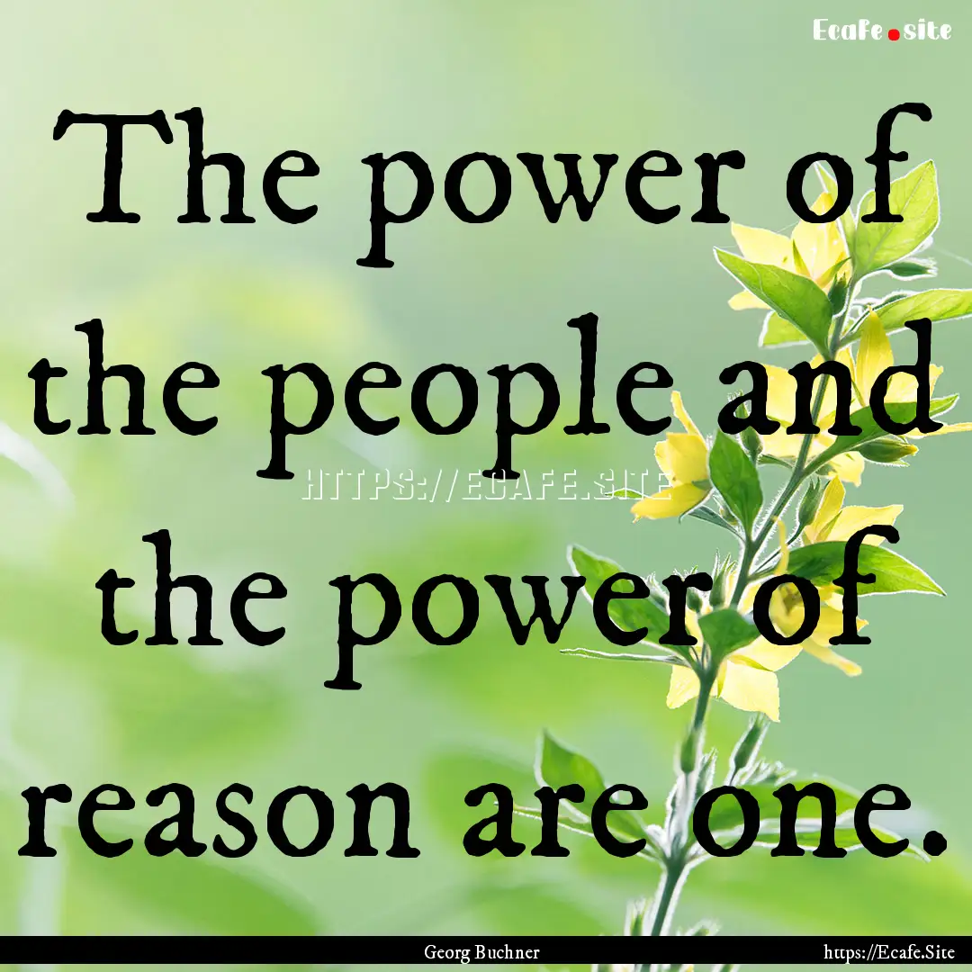 The power of the people and the power of.... : Quote by Georg Buchner