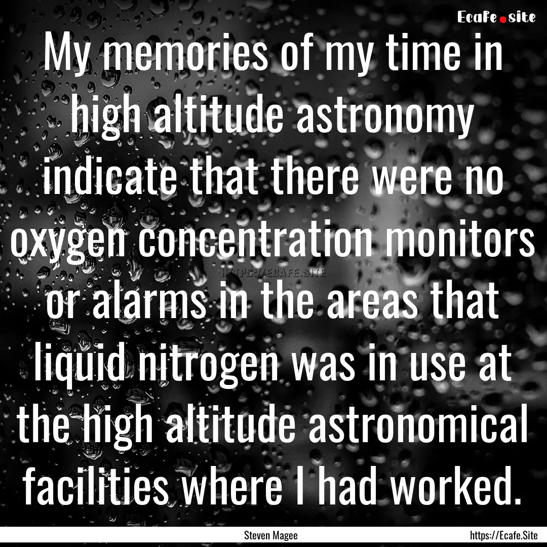 My memories of my time in high altitude astronomy.... : Quote by Steven Magee