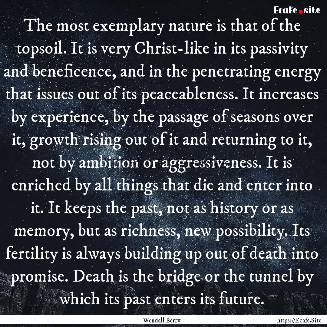 The most exemplary nature is that of the.... : Quote by Wendell Berry