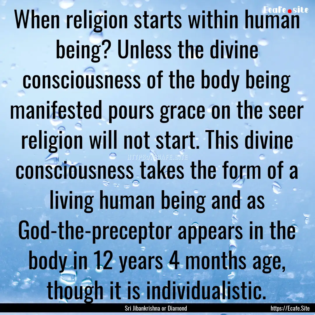 When religion starts within human being?.... : Quote by Sri Jibankrishna or Diamond