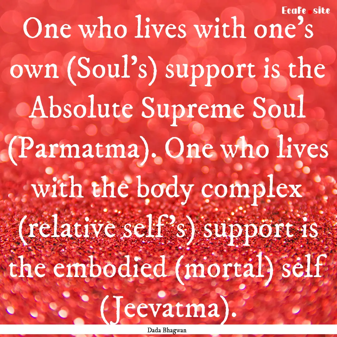 One who lives with one’s own (Soul’s).... : Quote by Dada Bhagwan