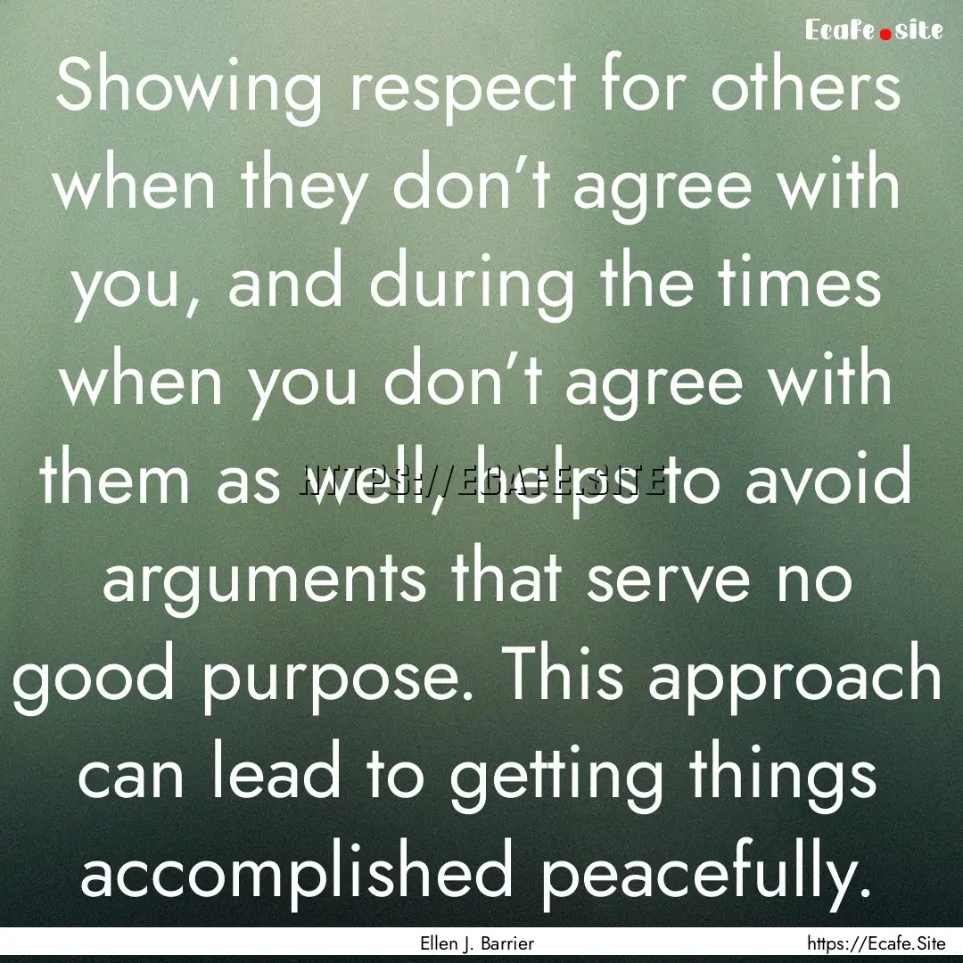 Showing respect for others when they don’t.... : Quote by Ellen J. Barrier