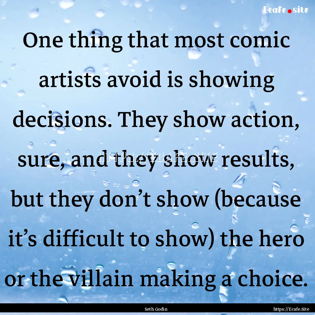 One thing that most comic artists avoid is.... : Quote by Seth Godin