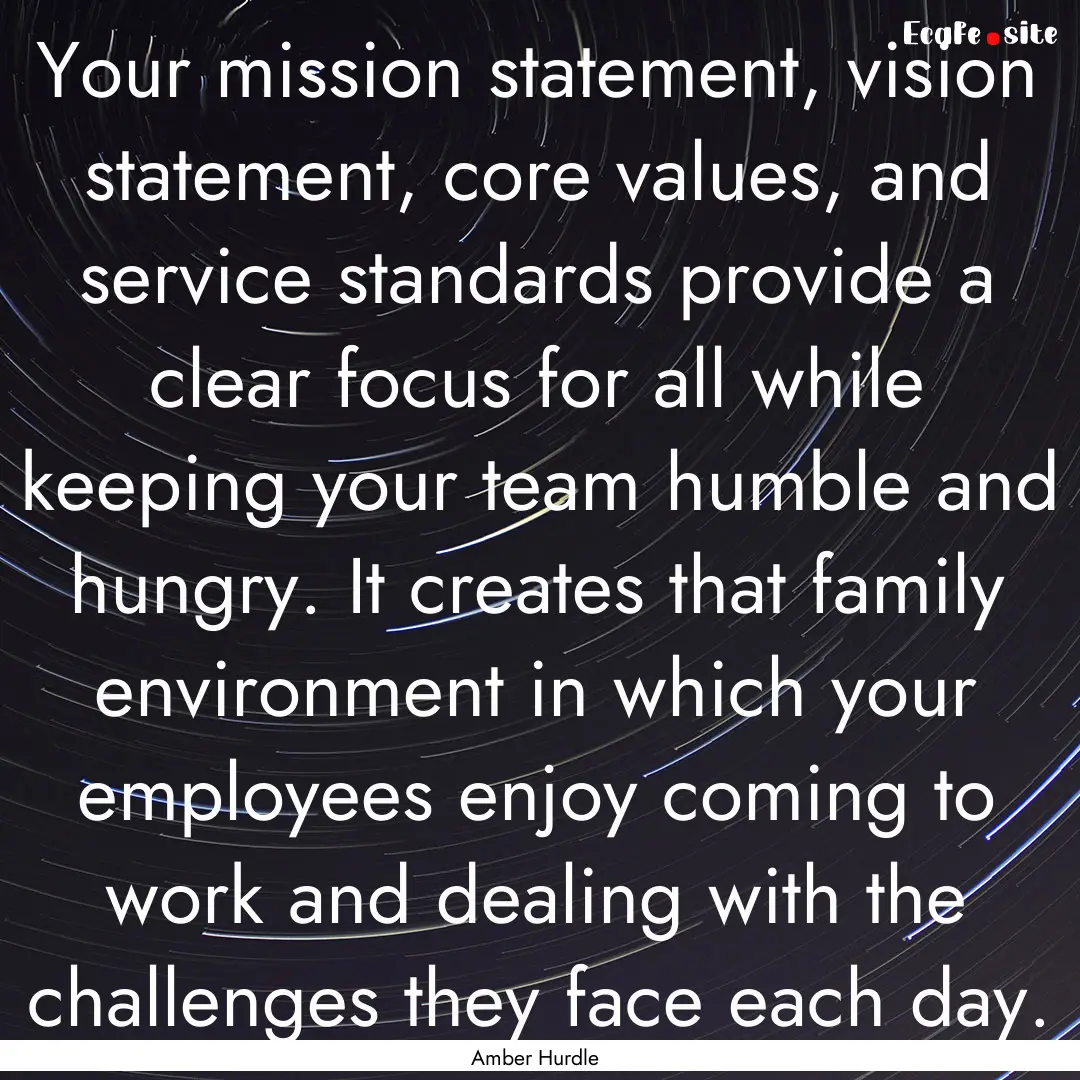 Your mission statement, vision statement,.... : Quote by Amber Hurdle