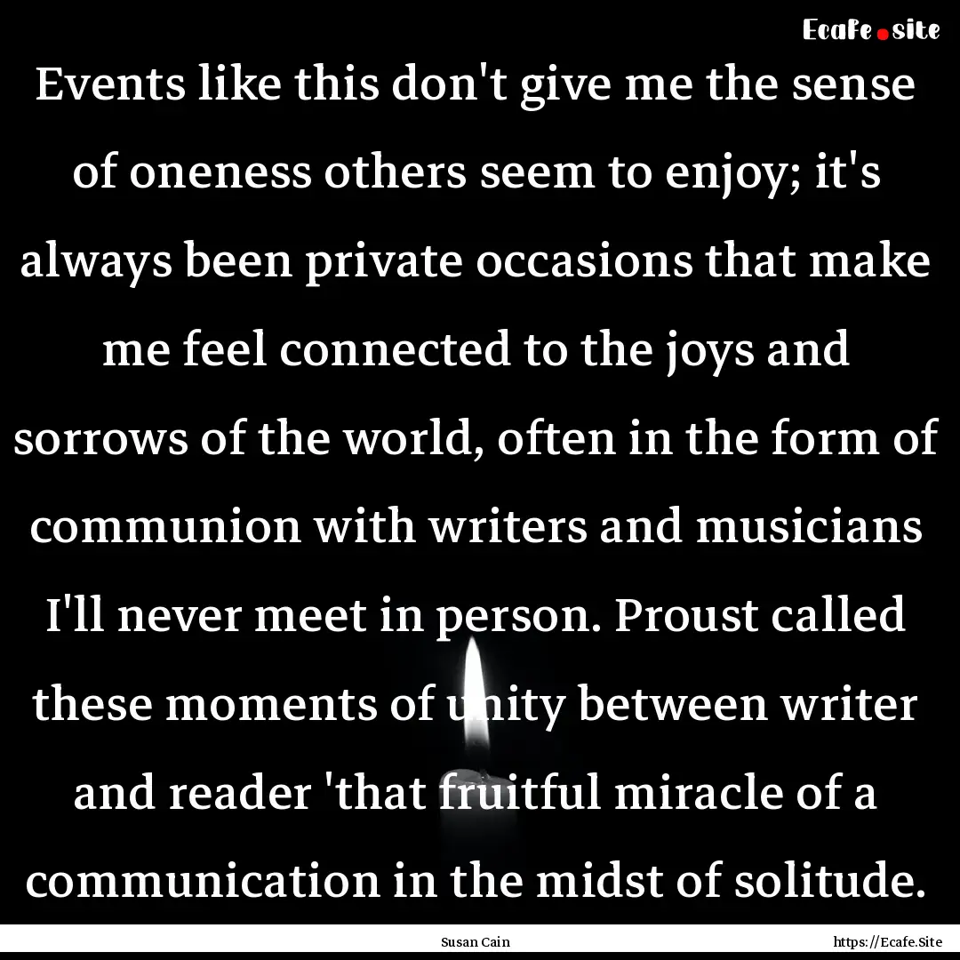 Events like this don't give me the sense.... : Quote by Susan Cain