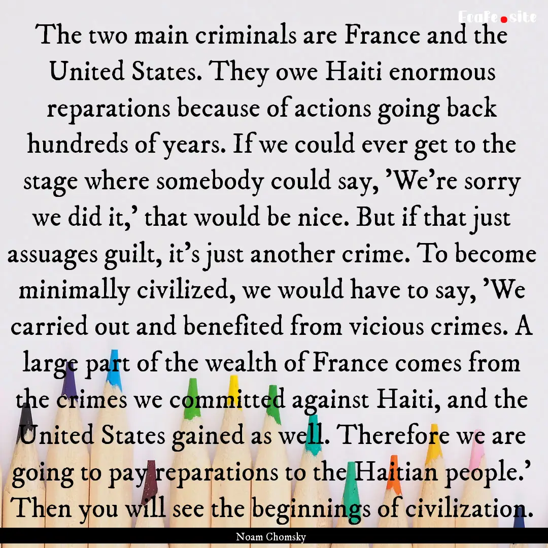 The two main criminals are France and the.... : Quote by Noam Chomsky