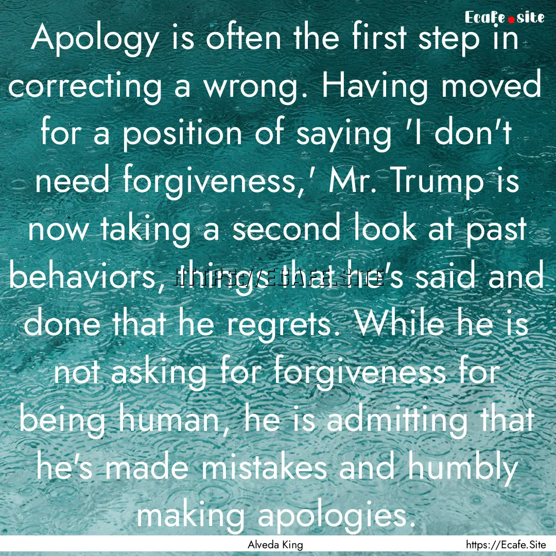 Apology is often the first step in correcting.... : Quote by Alveda King