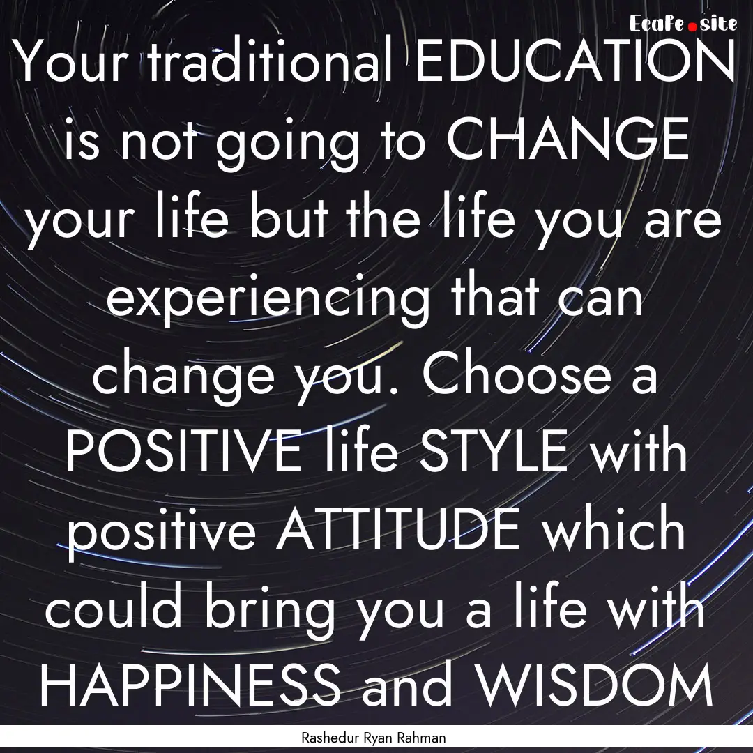 Your traditional EDUCATION is not going to.... : Quote by Rashedur Ryan Rahman