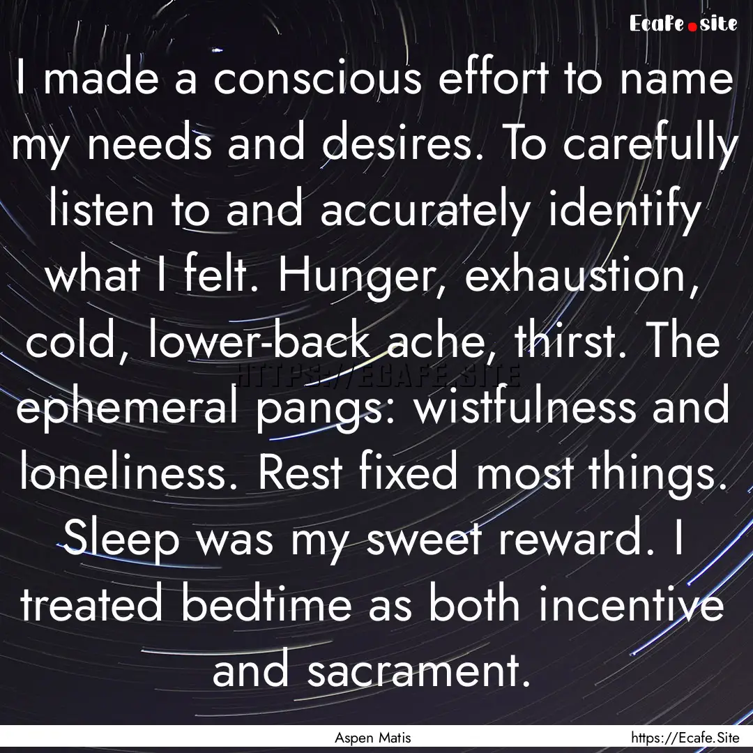 I made a conscious effort to name my needs.... : Quote by Aspen Matis