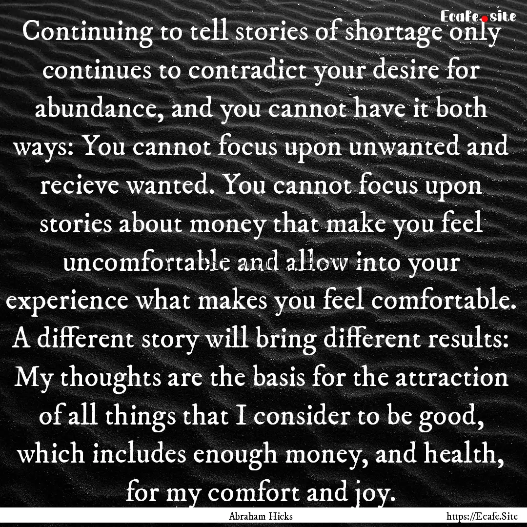 Continuing to tell stories of shortage only.... : Quote by Abraham Hicks