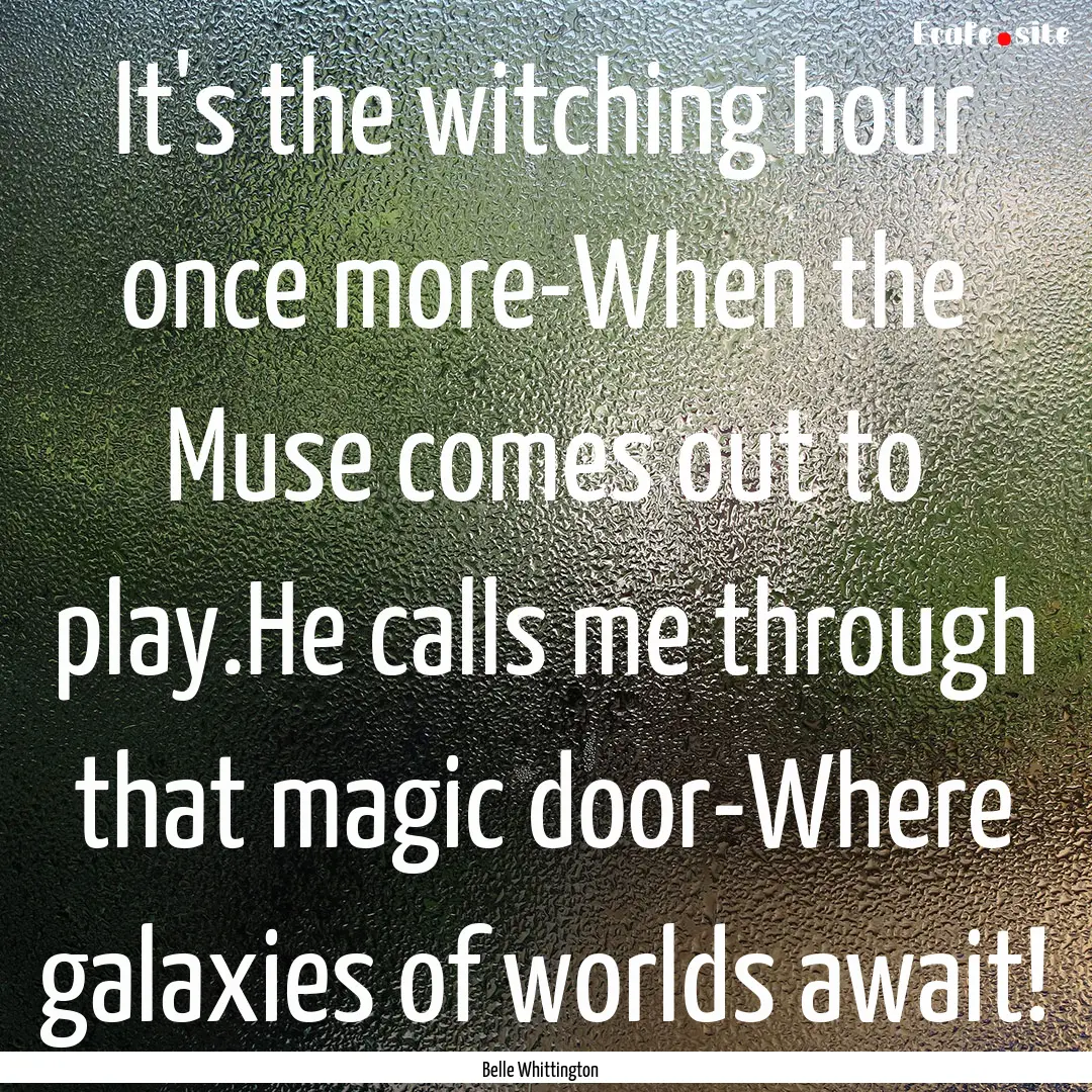 It's the witching hour once more-When the.... : Quote by Belle Whittington