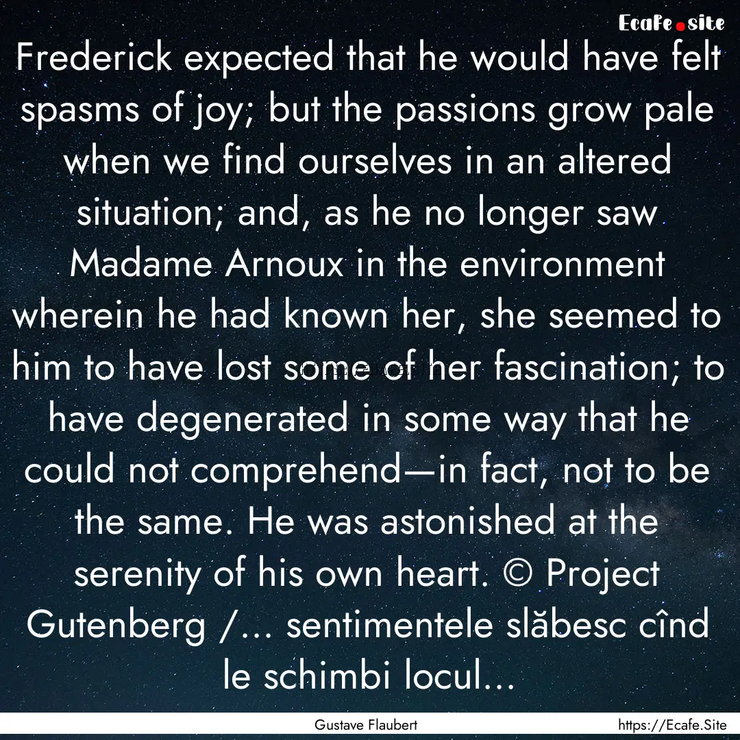 Frederick expected that he would have felt.... : Quote by Gustave Flaubert