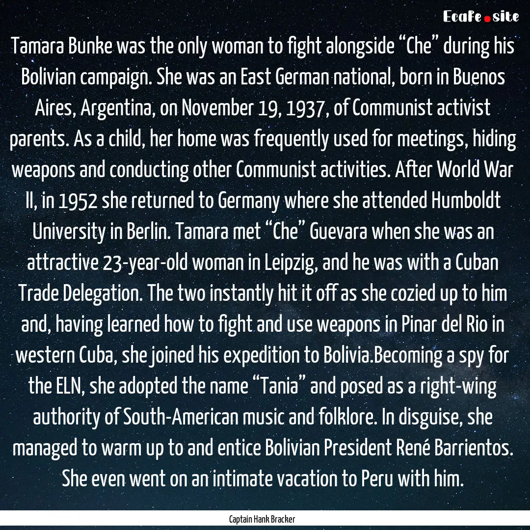 Tamara Bunke was the only woman to fight.... : Quote by Captain Hank Bracker