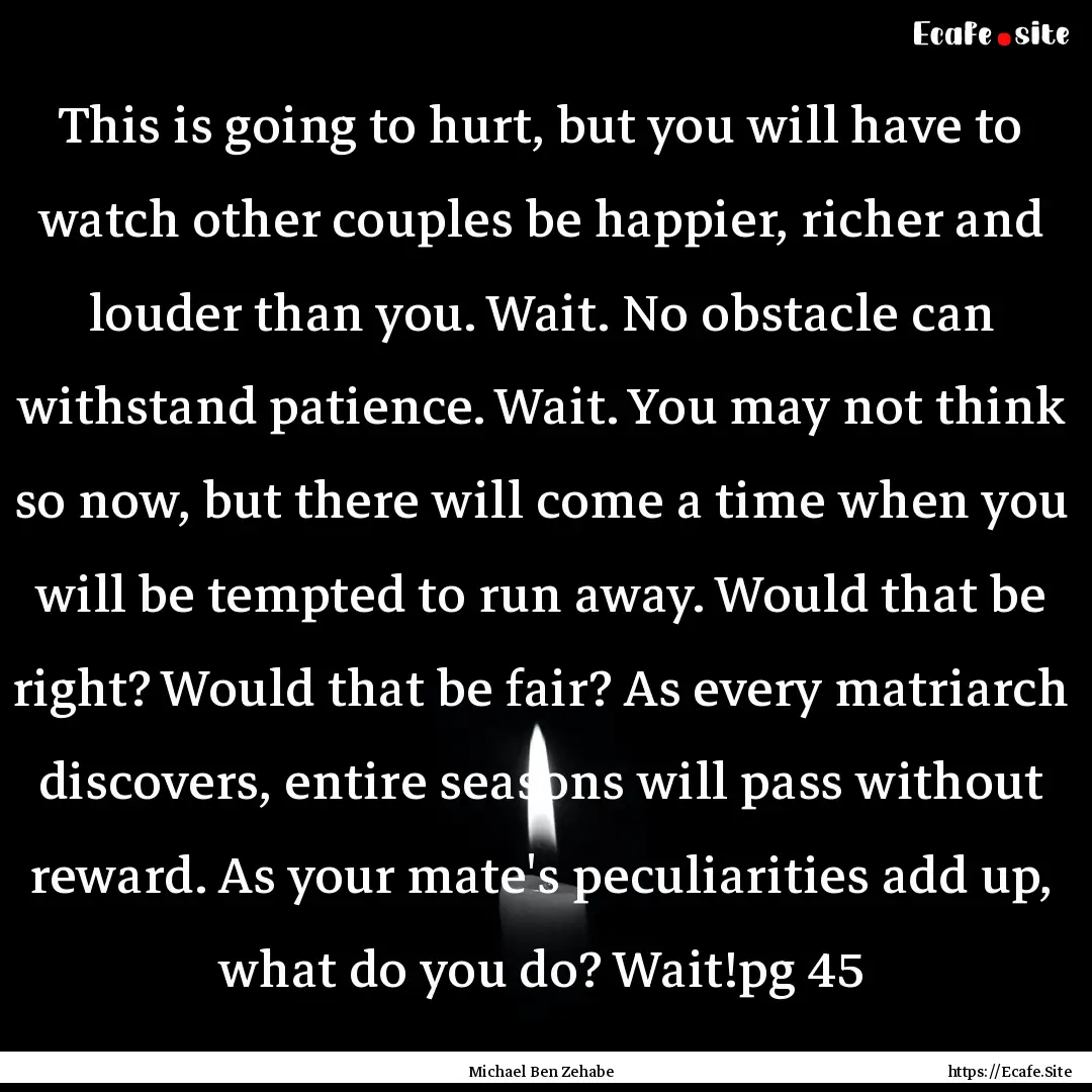 This is going to hurt, but you will have.... : Quote by Michael Ben Zehabe