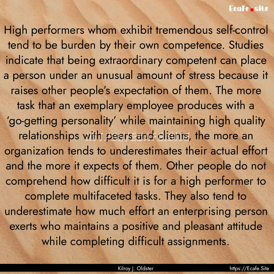 High performers whom exhibit tremendous self-control.... : Quote by Kilroy J. Oldster