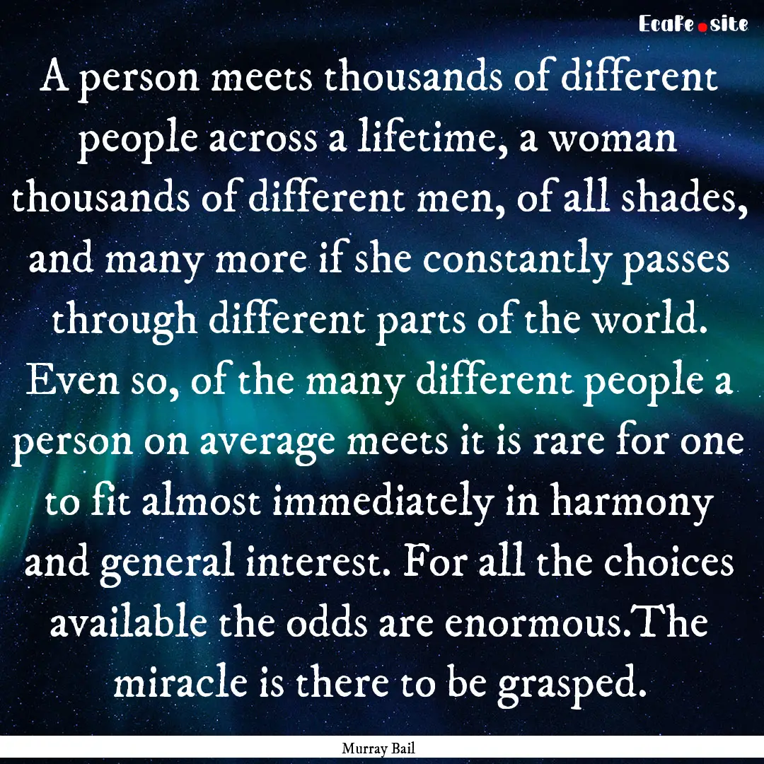 A person meets thousands of different people.... : Quote by Murray Bail