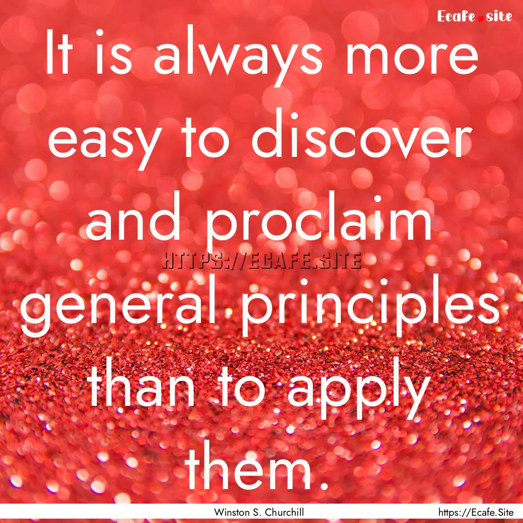 It is always more easy to discover and proclaim.... : Quote by Winston S. Churchill