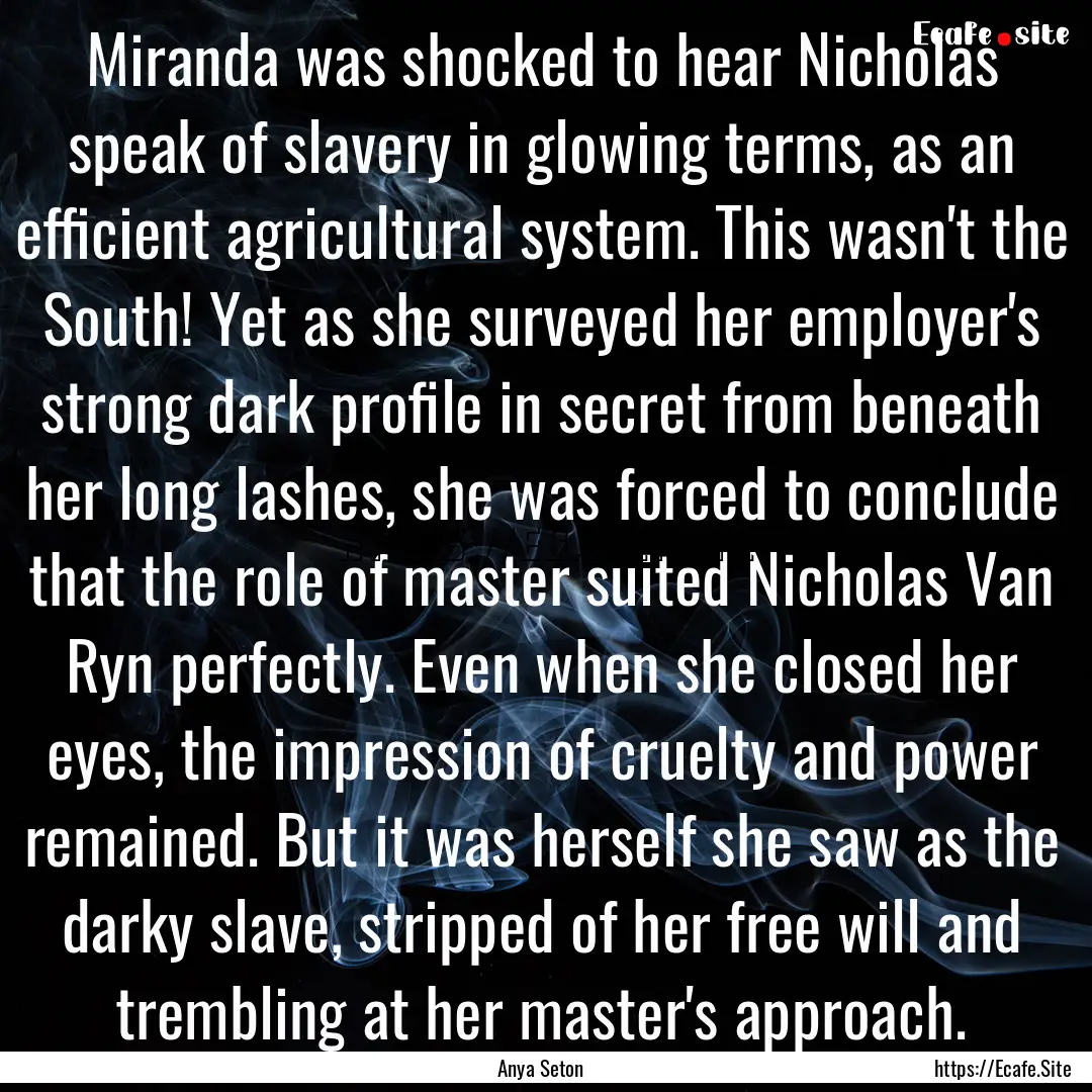 Miranda was shocked to hear Nicholas speak.... : Quote by Anya Seton