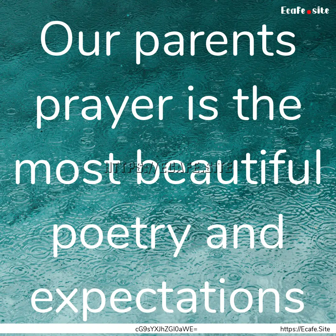 Our parents prayer is the most beautiful.... : Quote by cG9sYXJhZGl0aWE=