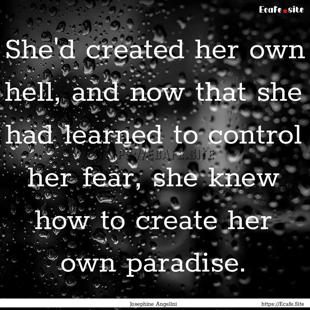 She'd created her own hell, and now that.... : Quote by Josephine Angelini