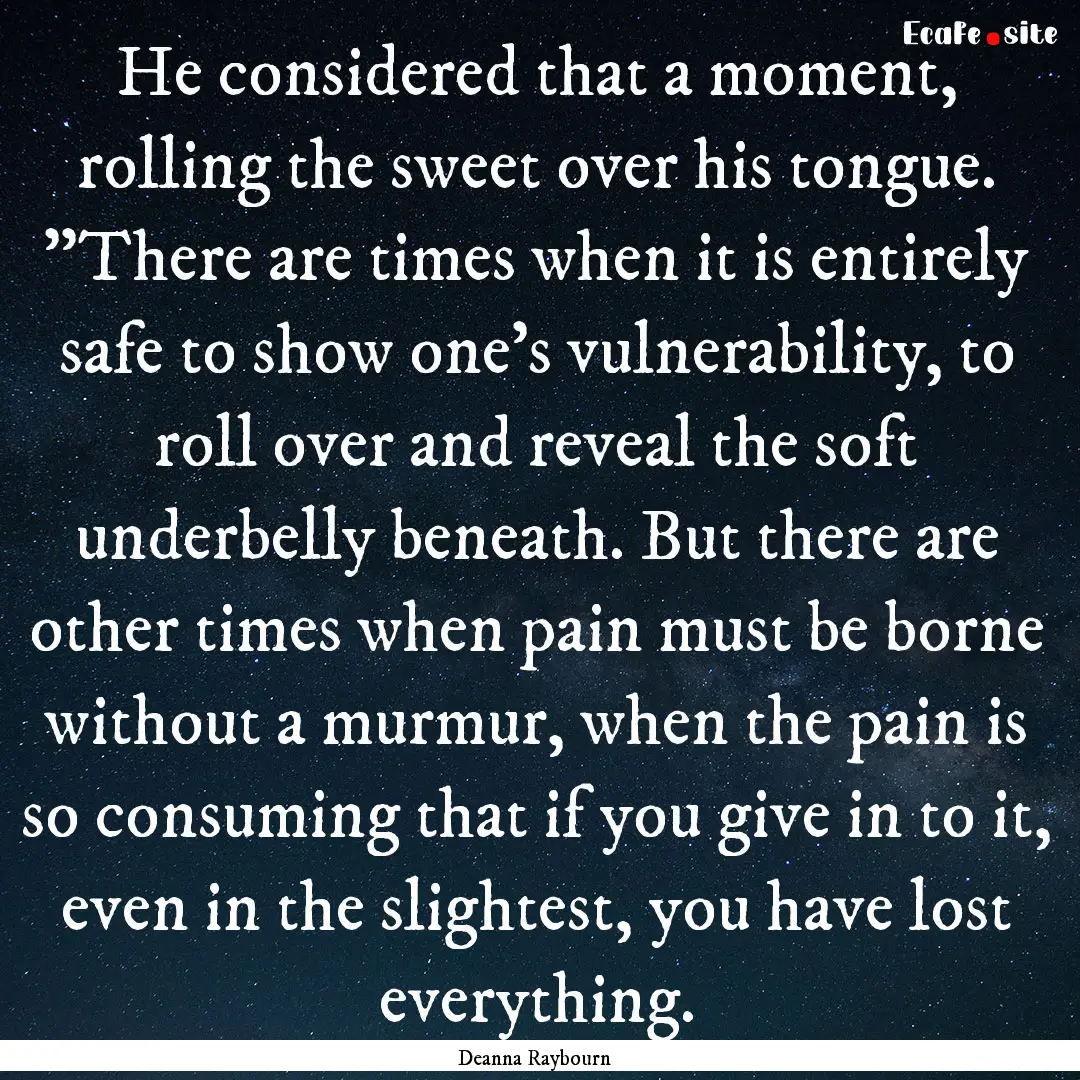 He considered that a moment, rolling the.... : Quote by Deanna Raybourn