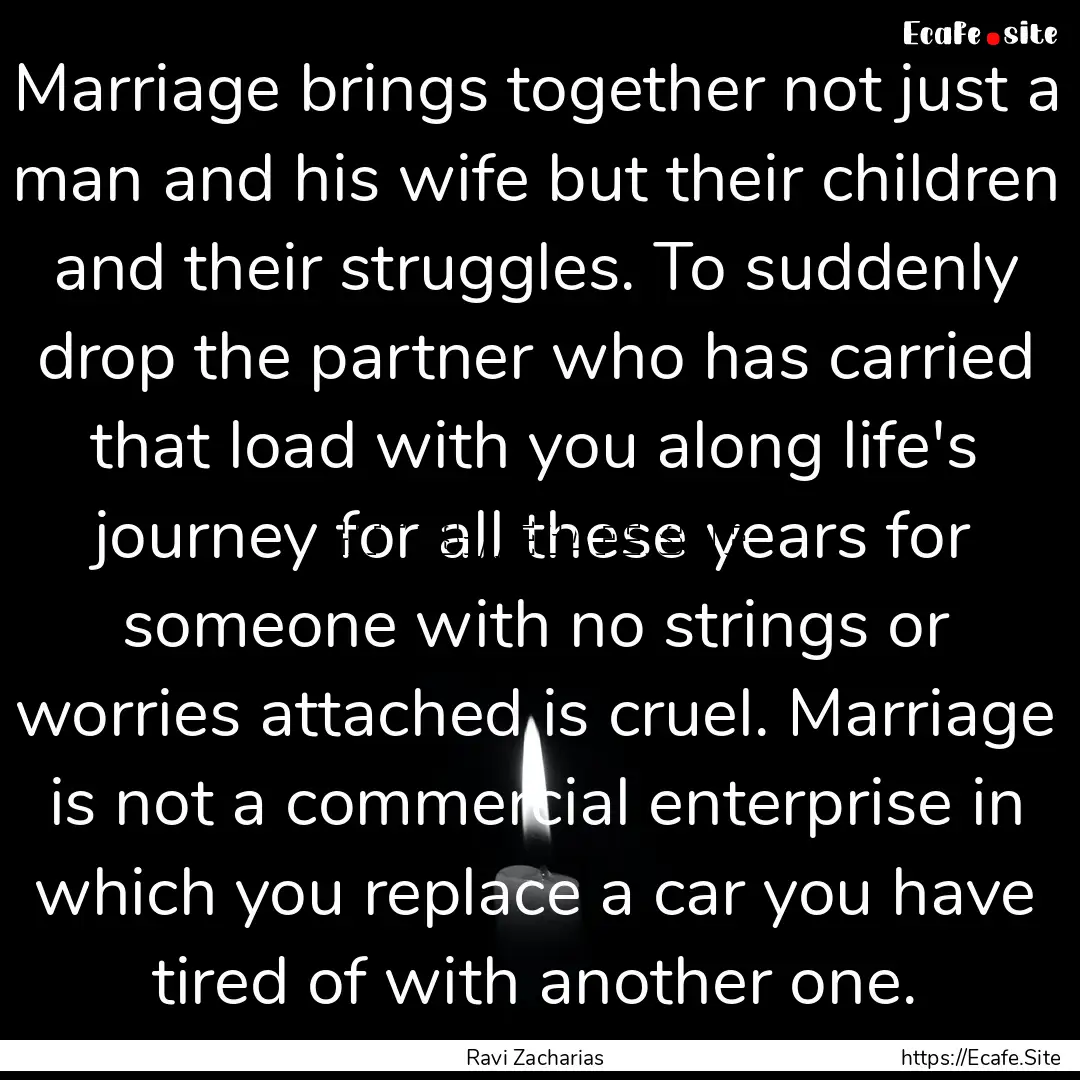 Marriage brings together not just a man and.... : Quote by Ravi Zacharias