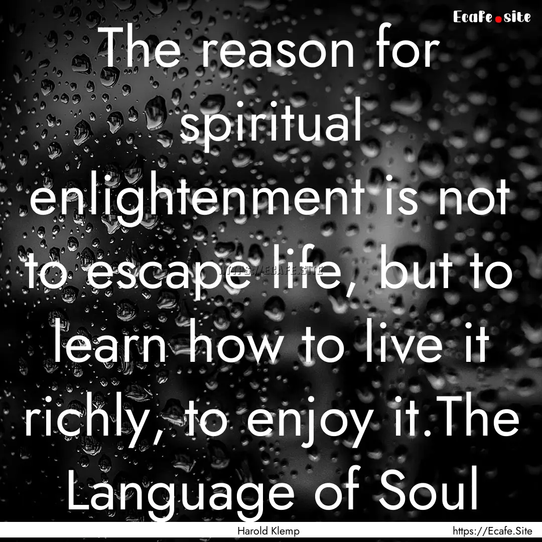 The reason for spiritual enlightenment is.... : Quote by Harold Klemp