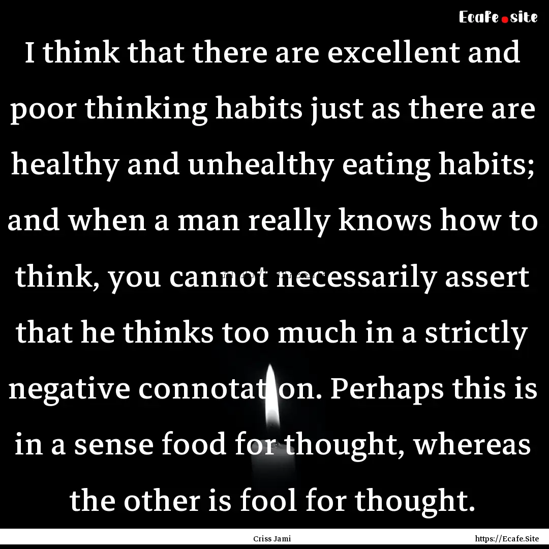 I think that there are excellent and poor.... : Quote by Criss Jami