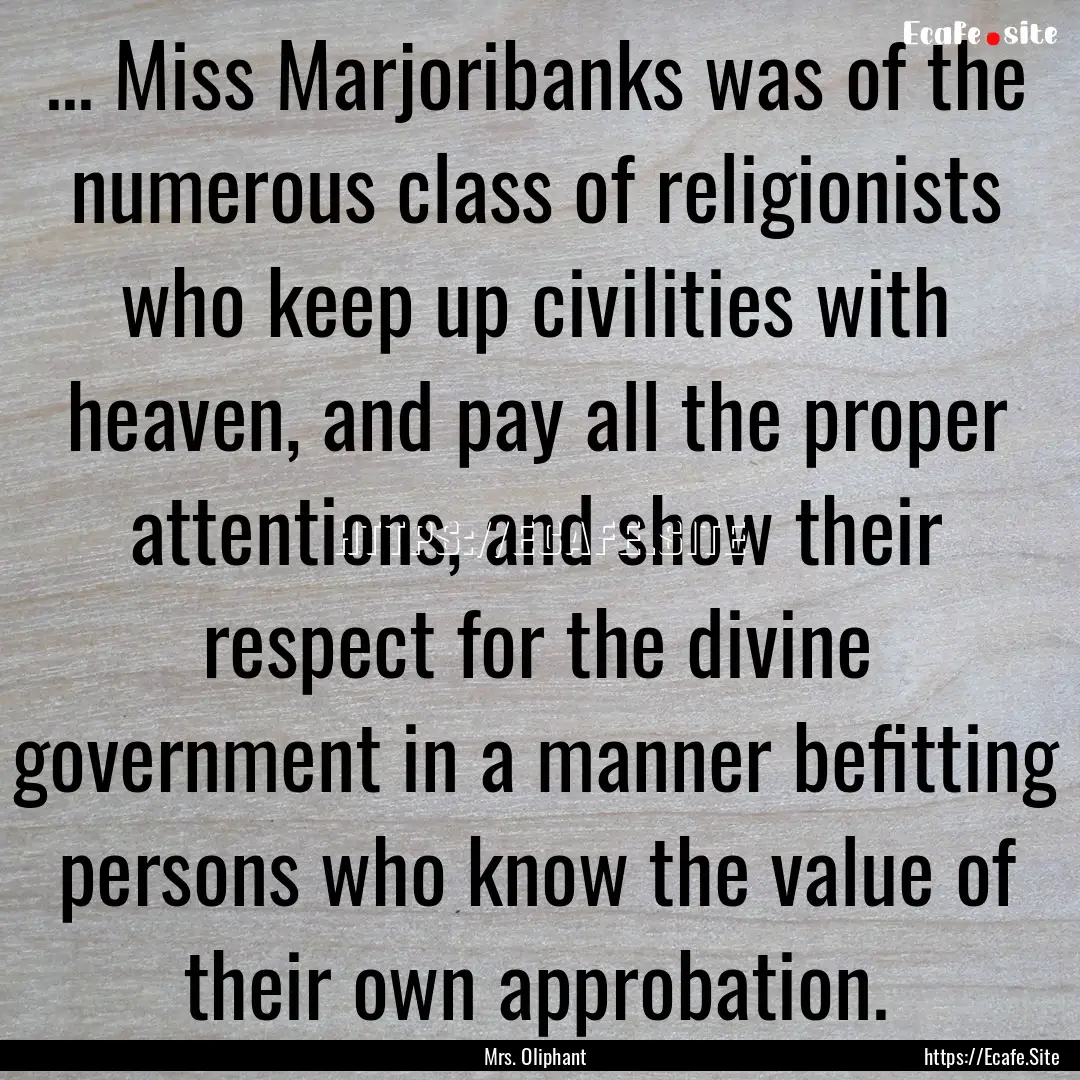 ... Miss Marjoribanks was of the numerous.... : Quote by Mrs. Oliphant