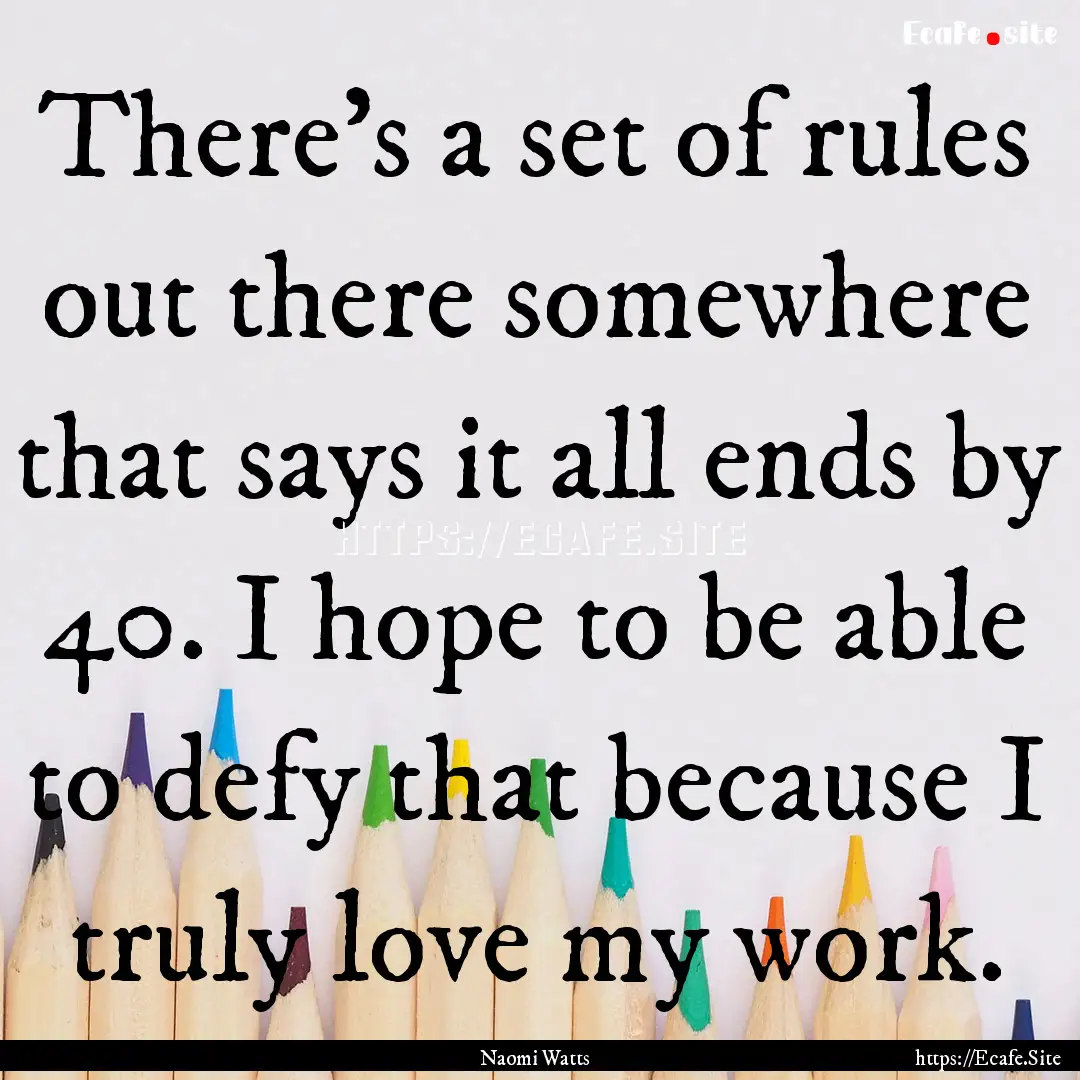 There's a set of rules out there somewhere.... : Quote by Naomi Watts