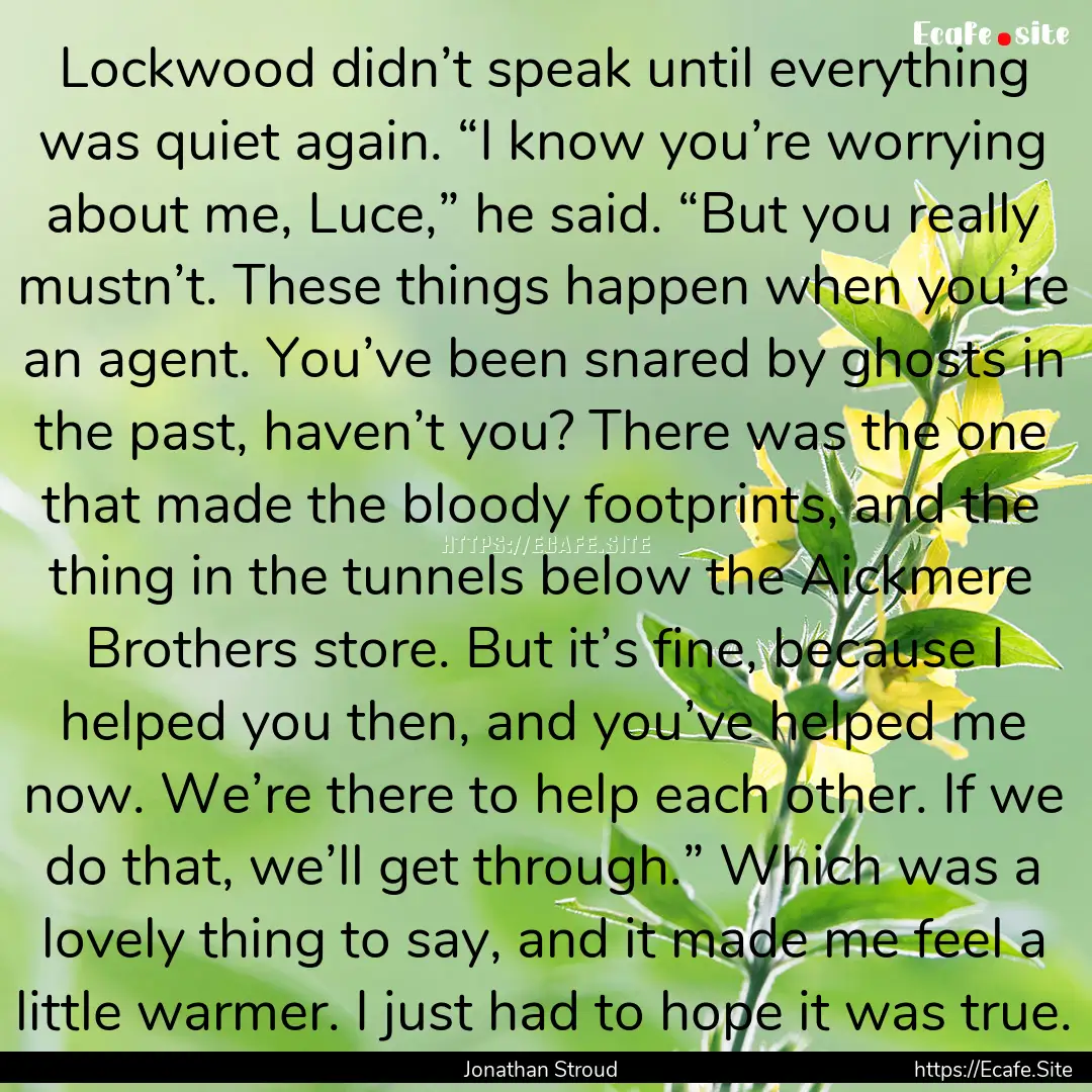 Lockwood didn’t speak until everything.... : Quote by Jonathan Stroud