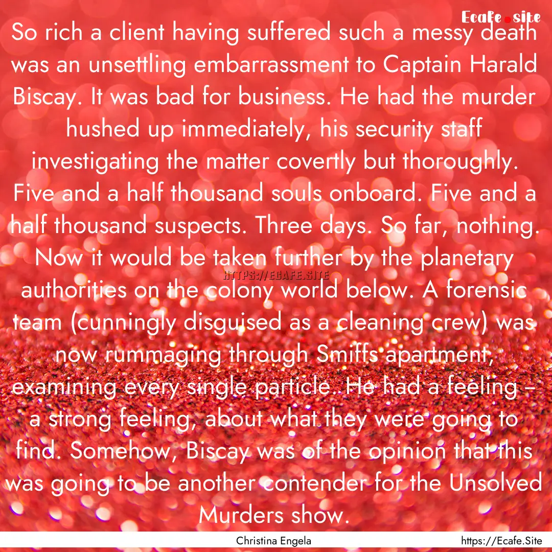 So rich a client having suffered such a messy.... : Quote by Christina Engela