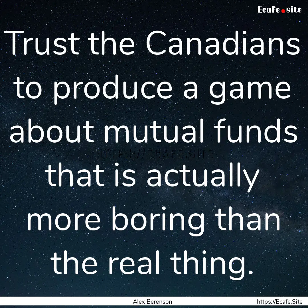 Trust the Canadians to produce a game about.... : Quote by Alex Berenson