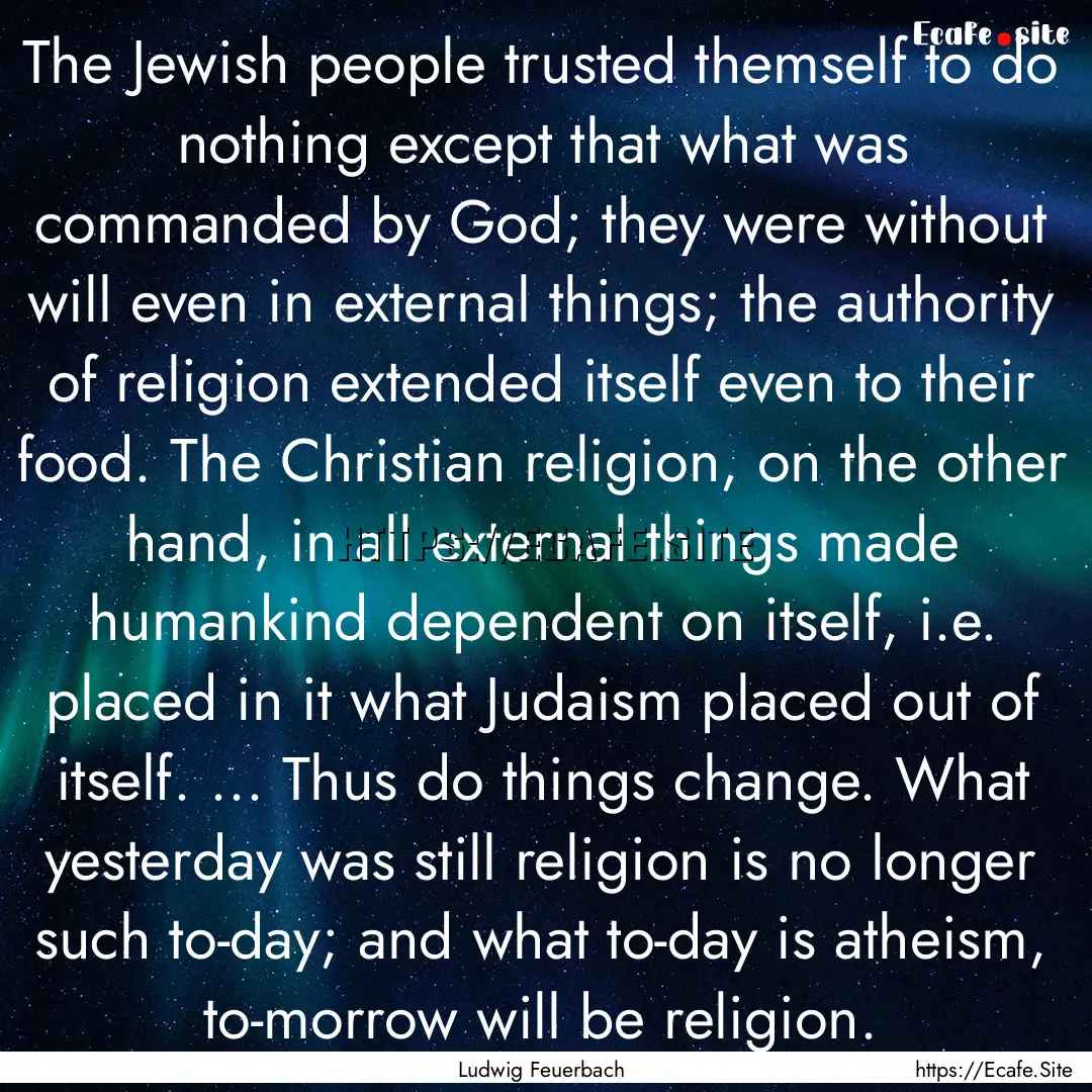 The Jewish people trusted themself to do.... : Quote by Ludwig Feuerbach