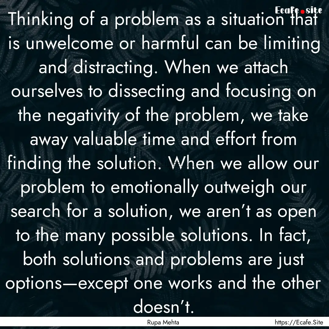 Thinking of a problem as a situation that.... : Quote by Rupa Mehta