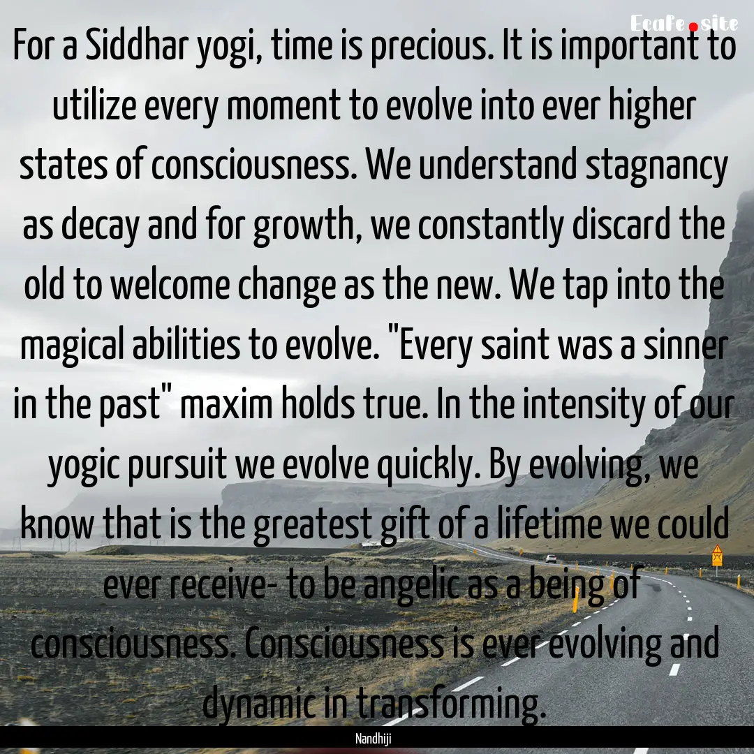 For a Siddhar yogi, time is precious. It.... : Quote by Nandhiji