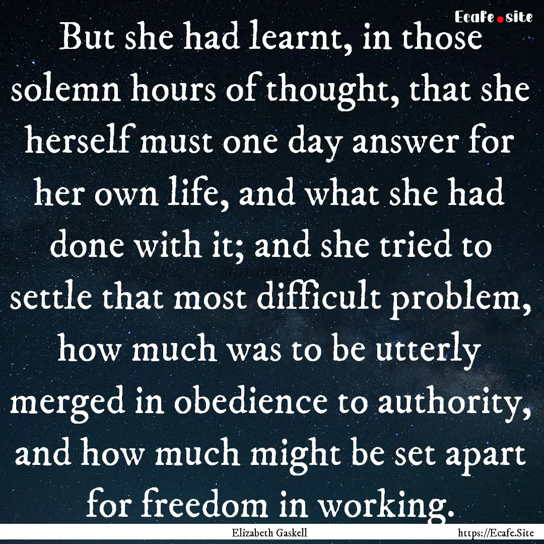 But she had learnt, in those solemn hours.... : Quote by Elizabeth Gaskell