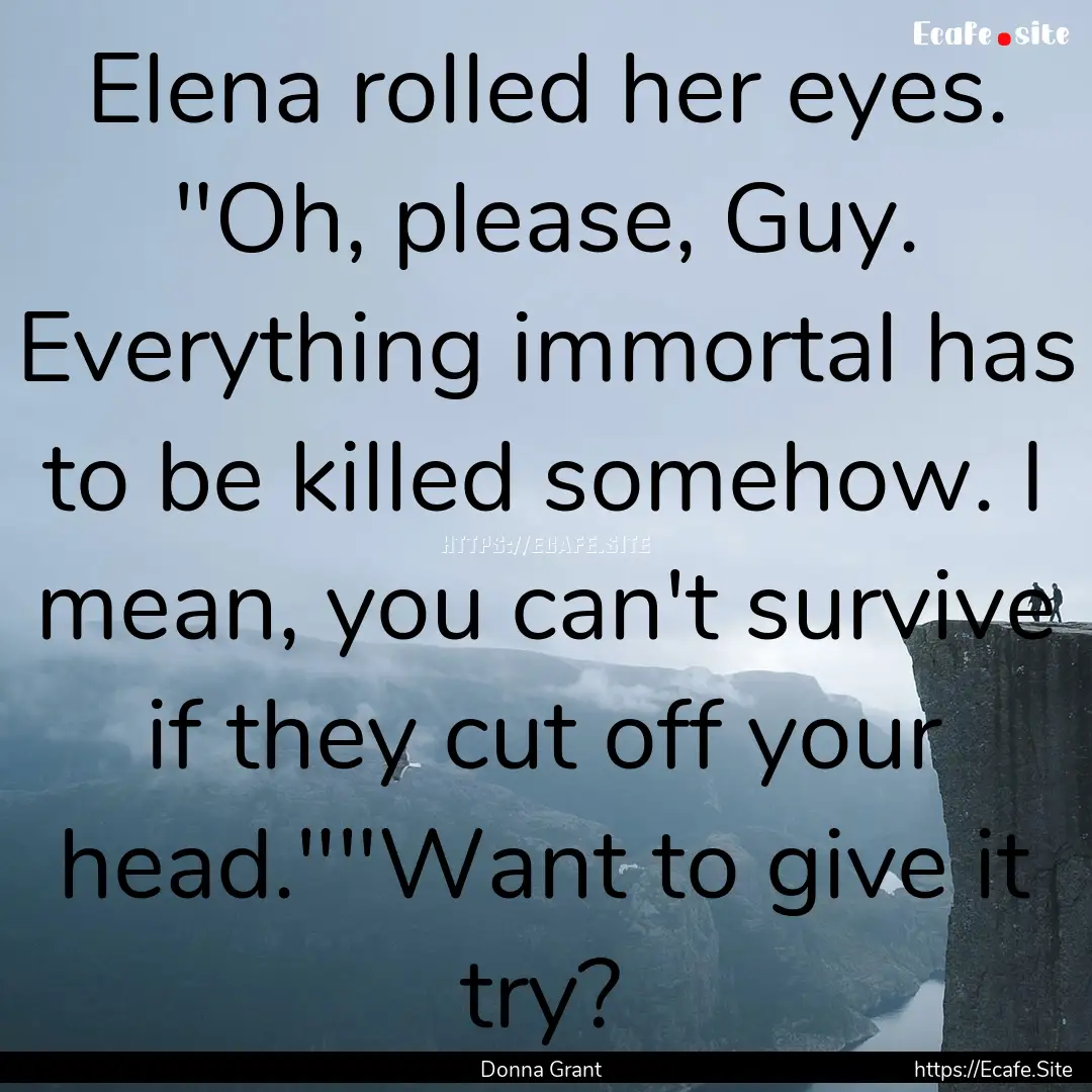 Elena rolled her eyes. 